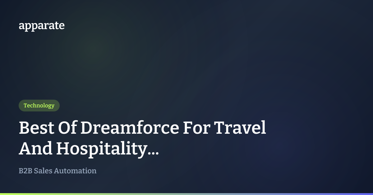 Best Of Dreamforce For Travel And Hospitality... | Apparate Blog