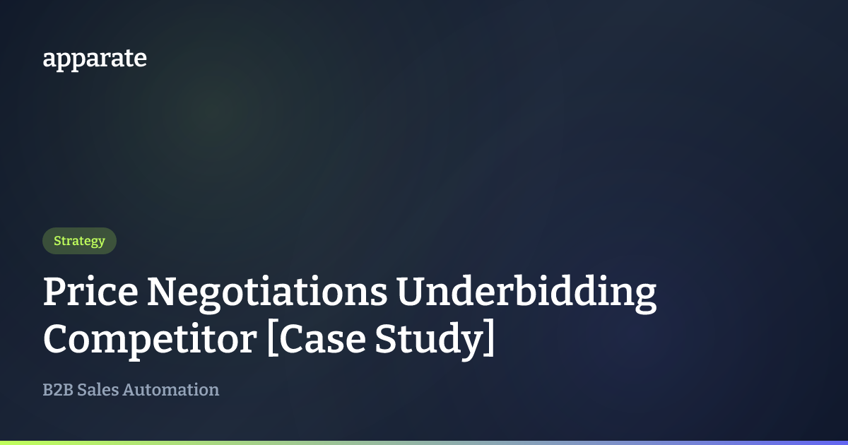 Price Negotiations Underbidding Competitor [Case Study] | Apparate Blog