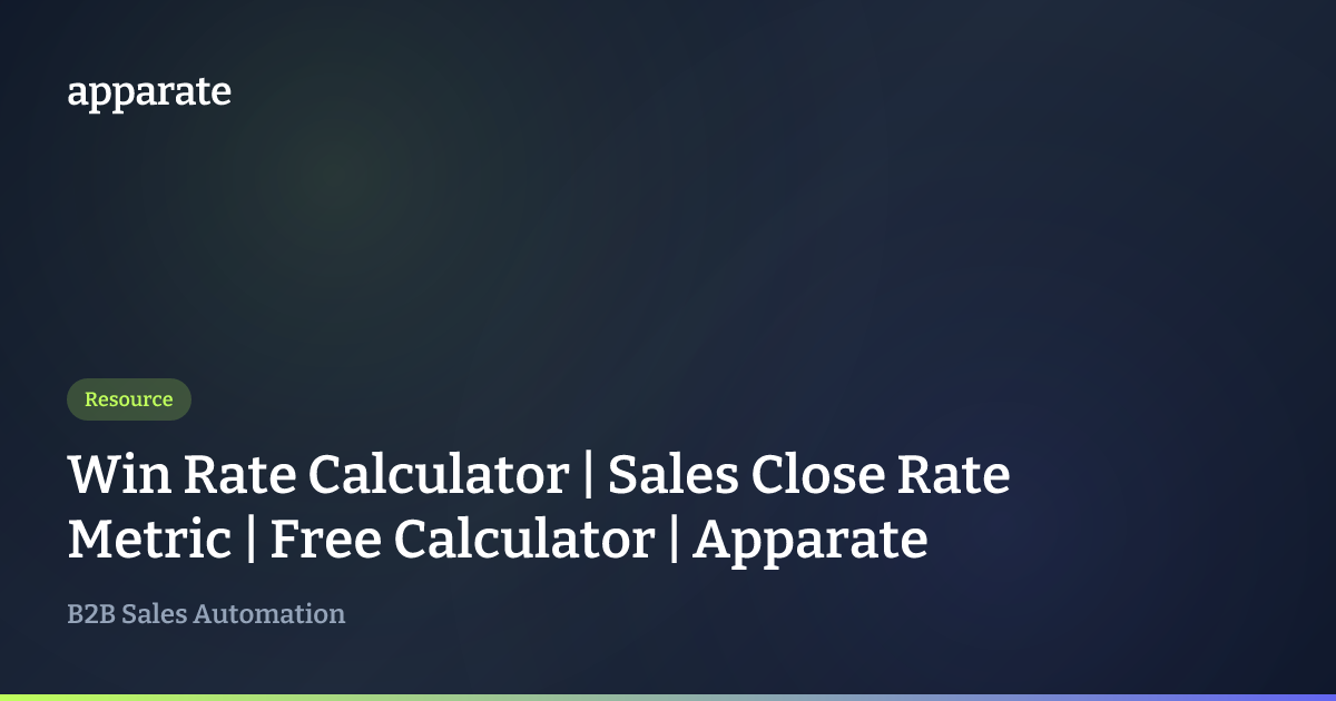 Win Rate Calculator | Sales Close Rate Metric | Free Calculator | Apparate