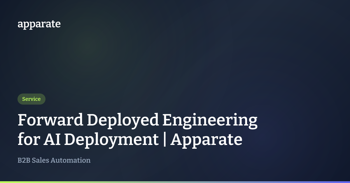 Forward Deployed Engineering for AI Deployment | Apparate